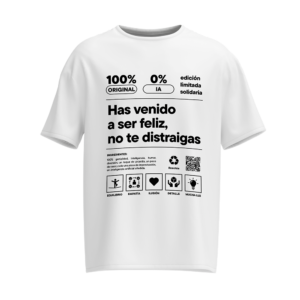 Camiseta 'Has venido a ser feliz, no te distraigas.'
